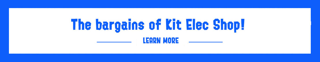 The bargains of Kit Elec Shop!